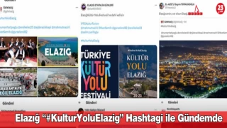 Elazığ “#KulturYoluElazig” Hashtagi ile Gündemde