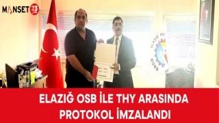 ELAZIĞ OSB İLE THY ARASINDA PROTOKOL İMZALANDI