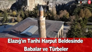 Elazığ’ın Tarihi Harput Beldesinde Babalar ve Türbeler