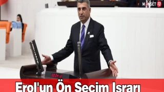 Erol'un Ön Seçim Israrı