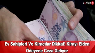 Ev Sahipleri ve Kiracılar Dikkat! Kirayı Elden Ödeyene Ceza Geliyor