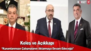 Keleş ve Açıkkapı: “Kurumlarımızın Çalışmalarını Aktarmaya Devam Edeceğiz”