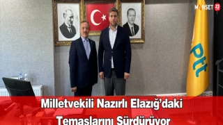 Milletvekili Nazırlı Elazığ’daki Temaslarını Sürdürüyor