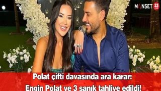 Polat Çifti Davasında Ara Karar: Engin Polat Ve 3 Sanık Tahliye Edildi!
