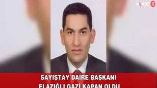 Sayıştay Daire Başkanı Elazığlı Gazi Kapan Oldu