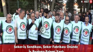 Şeker-İş Sendikası, Şeker Fabrikası Önünde İş Bırakma Eylemi Yaptı