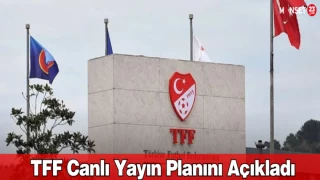 TFF Canlı Yayın Planını Açıkladı
