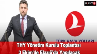 THY Yönetim Kurulu Toplantısı 3 Ekim’de Elazığ’da Yapılacak