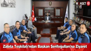 Zabıta Teşkilatı’ndan Başkan Şerifoğulları’na Ziyaret