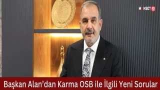 Başkan Alan’dan Karma OSB ile İlgili Yeni Sorular