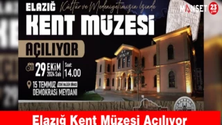 Elazığ Kent Müzesi Açılıyor