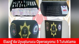 Elazığ’da Uyuşturucu Operasyonu: 5 Tutuklama