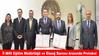 İl Milli Eğitim Müdürlüğü ve Elazığ Barosu Arasında Protokol