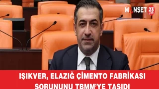 Işıkver, Elazığ Çimento Fabrikası sorununu TBMM’ye taşıdı
