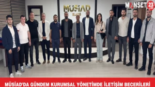 MÜSİAD’da Gündem Kurumsal Yönetimde İletişim Becerileri