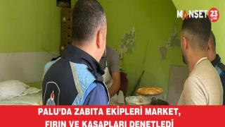 Palu’da Zabıta Ekipleri Market, Fırın Ve Kasapları Denetledi