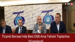 Ticaret Borsası’nda Besi OSB Arsa Tahsisi Toplantısı Düzenlendi