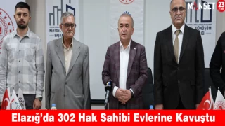 Elazığ’da 302 Hak Sahibi Evlerine Kavuştu