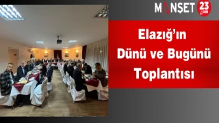 Elazığ’ın Dünü ve Bugünü Toplantısı