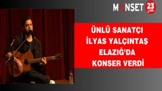 Ünlü Sanatçı İlyas Yalçıntaş Elazığ’da Konser Verdi