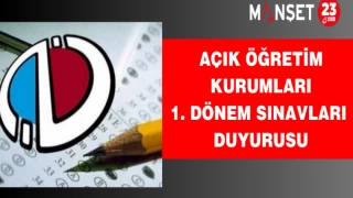 Açık Öğretim Kurumları 1. Dönem Sınavları Duyurusu