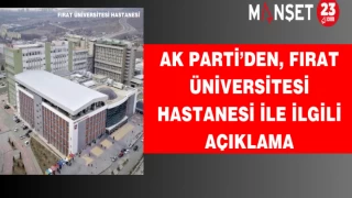 AK Parti’den, Fırat Üniversitesi Hastanesi İle İlgili Açıklama