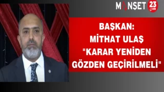 Başkan Ulaş: "Karar Yeniden Gözden Geçirilmeli"