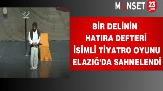 Bir Delinin Hatıra Defteri İsimli Tiyatro Oyunu Elazığ’da Sahnelendi