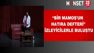 “Bir Mamoş’un Hatıra Defteri” İzleyicilerle Buluştu