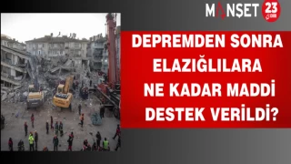 Depremden sonra Elazığlılara ne kadar maddi destek verildi?
