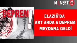 Elazığ Art Arda 6 Deprem Meydana Geldi