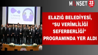 Elazığ Belediyesi, “Su Verimliliği Seferberliği” Programında Yer Aldı