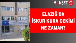 Elazığ’da İŞKUR kura çekimi ne zaman?