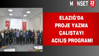 Elazığ’da Proje Yazma Çalıştayı Açılış Programı
