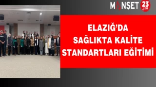 Elazığ’da sağlıkta kalite standartları eğitimi