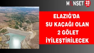 Elazığ’da su kaçağı olan 2 gölet iyileştirilecek