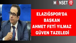 Elazığspor’da Başkan Yılmaz güven tazeledi