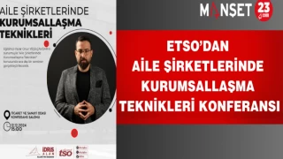 ETSO’dan Aile Şirketlerinde Kurumsallaşma Teknikleri Konferansı