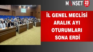 İl Genel Meclisi Aralık Ayı Oturumları Sona Erdi