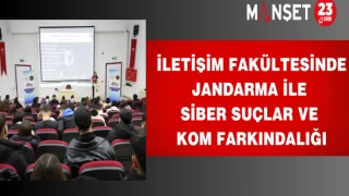 İletişim Fakültesinde Jandarma ile Siber Suçlar Ve KOM Farkındalığı