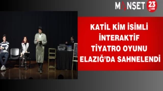 Katil Kim İsimli İnteraktif Tiyatro Oyunu Elazığ’da Sahnelendi