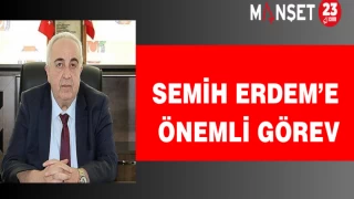 Semih Erdem’e önemli görev