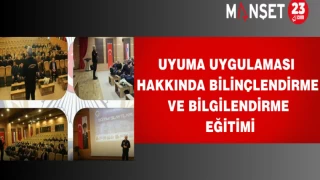 UYUMA Uygulaması Hakkında Bilinçlendirme Ve Bilgilendirme Eğitimi