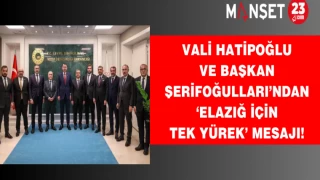 Vali Hatipoğlu ve Başkan Şerifoğulları’ndan ‘Elazığ İçin Tek Yürek’ mesajı!