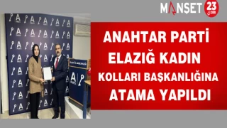 Anahtar Parti Elazığ Kadın Kolları Başkanlığına Atama Yapıldı