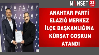 ANAHTAR PARTİ ELAZIĞ MERKEZ İLÇE BAŞKANLIĞINA KÜRŞAT COŞKUN ATANDI