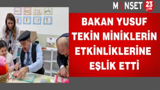 Bakan Yusuf Tekin miniklerin etkinliklerine eşlik etti