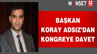 Başkan Koray Adsız’dan kongreye davet
