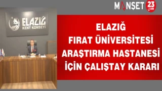 Elazığ Fırat Üniversitesi Araştırma Hastanesi için çalıştay kararı