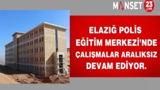Elazığ Polis Eğitim Merkezi’nde çalışmalar aralıksız devam ediyor.